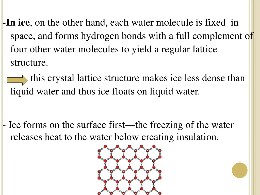 in ice on the other hand each water molecule