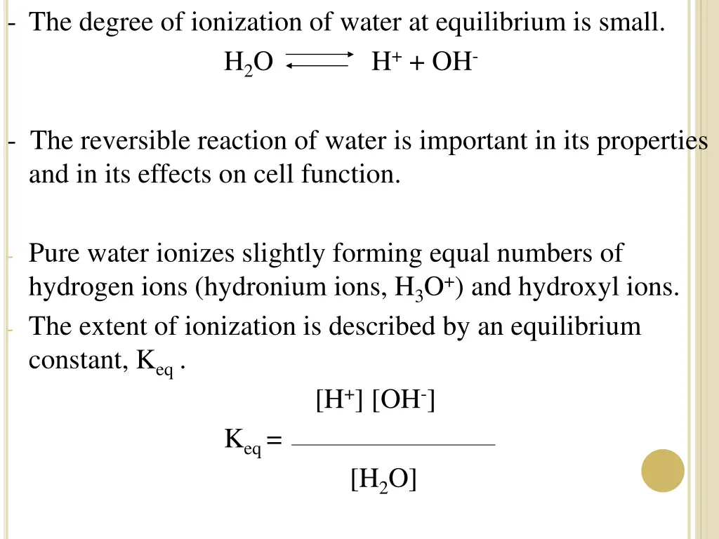 the degree of ionization of water at equilibrium