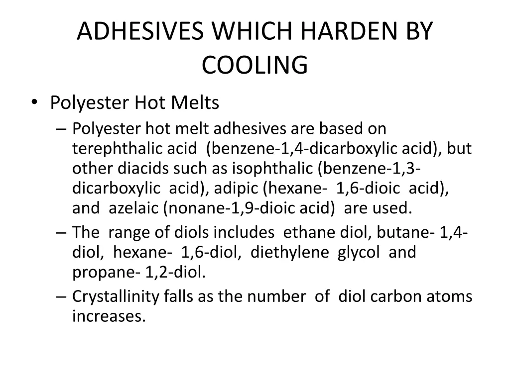 adhesives which harden by cooling polyester