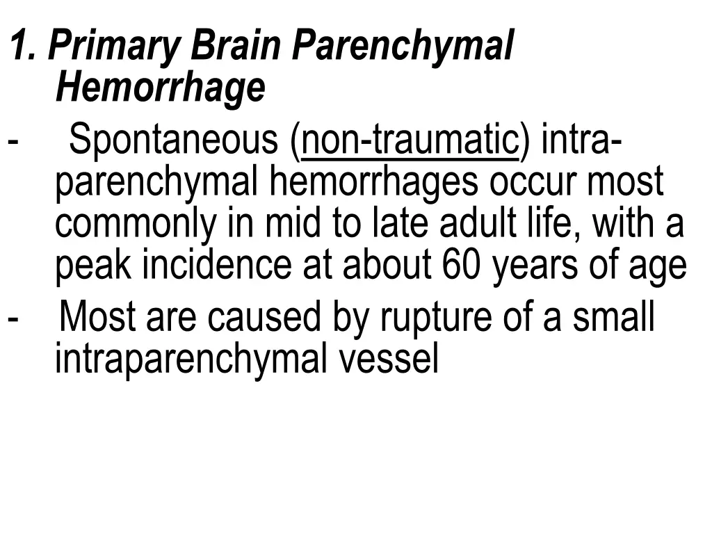 1 primary brain parenchymal hemorrhage