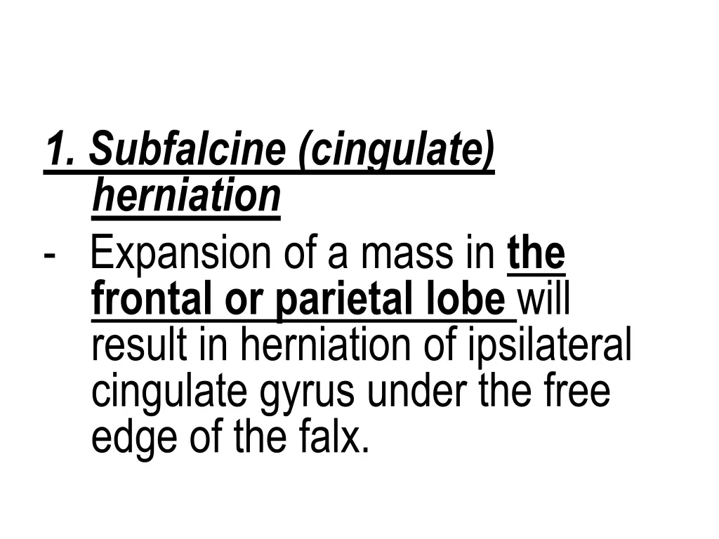 1 subfalcine cingulate herniation expansion