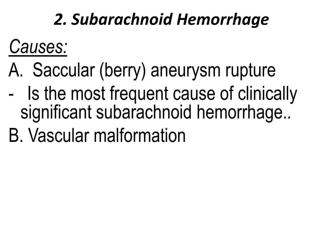2 subarachnoid hemorrhage causes a saccular berry