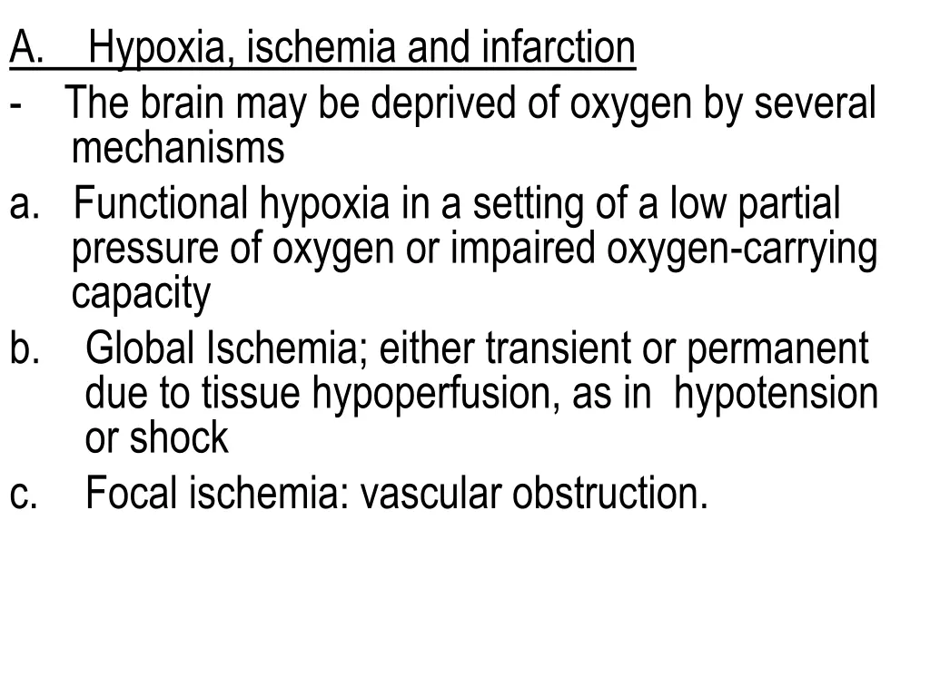 a hypoxia ischemia and infarction the brain
