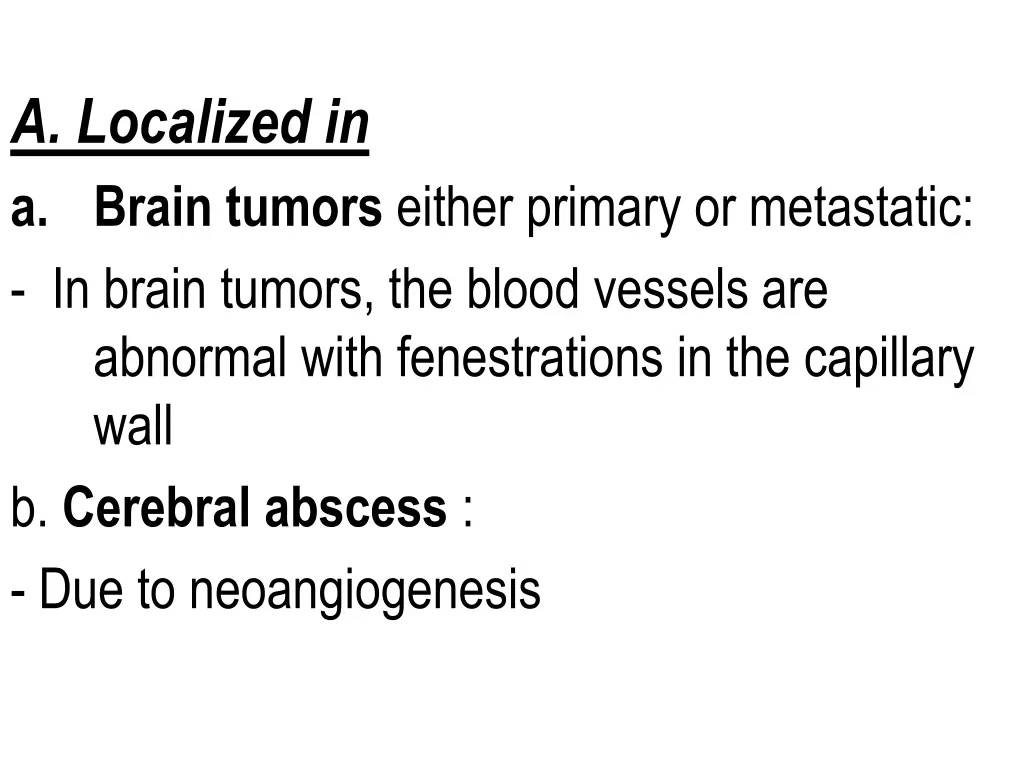 a localized in a brain tumors either primary