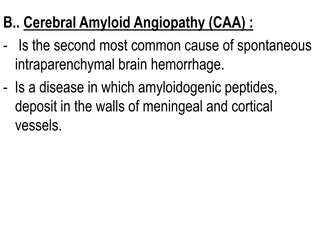 b cerebral amyloid angiopathy caa is the second