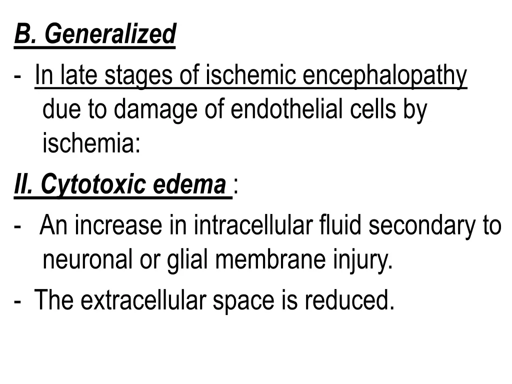 b generalized in late stages of ischemic