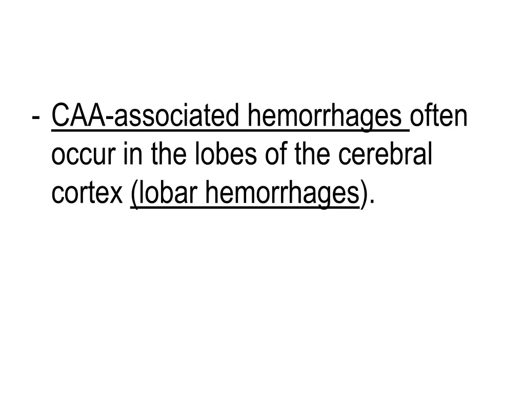 caa associated hemorrhages often occur