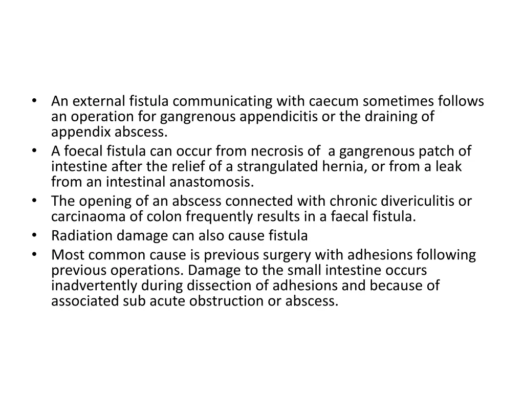 an external fistula communicating with caecum