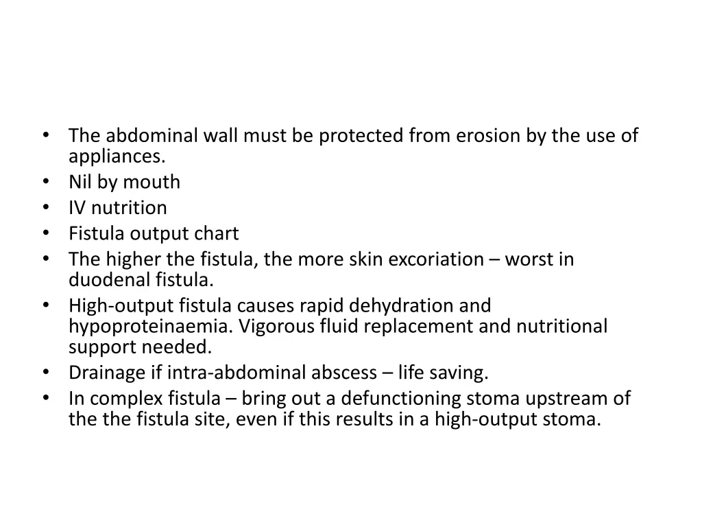 the abdominal wall must be protected from erosion