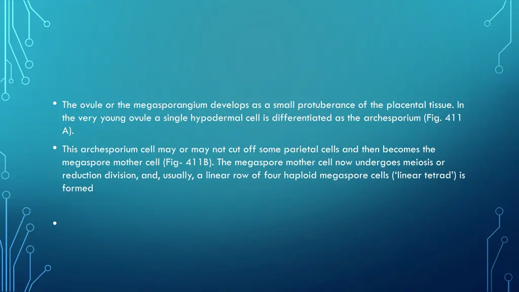 the ovule or the megasporangium develops