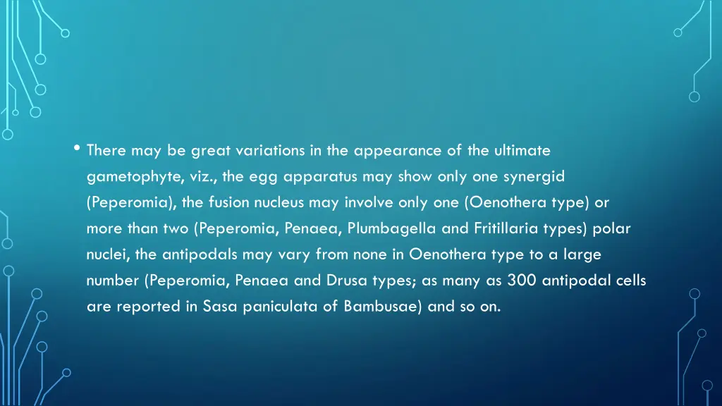 there may be great variations in the appearance