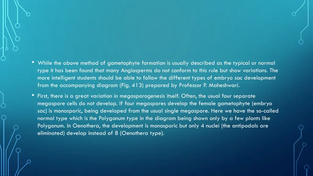 while the above method of gametophyte formation