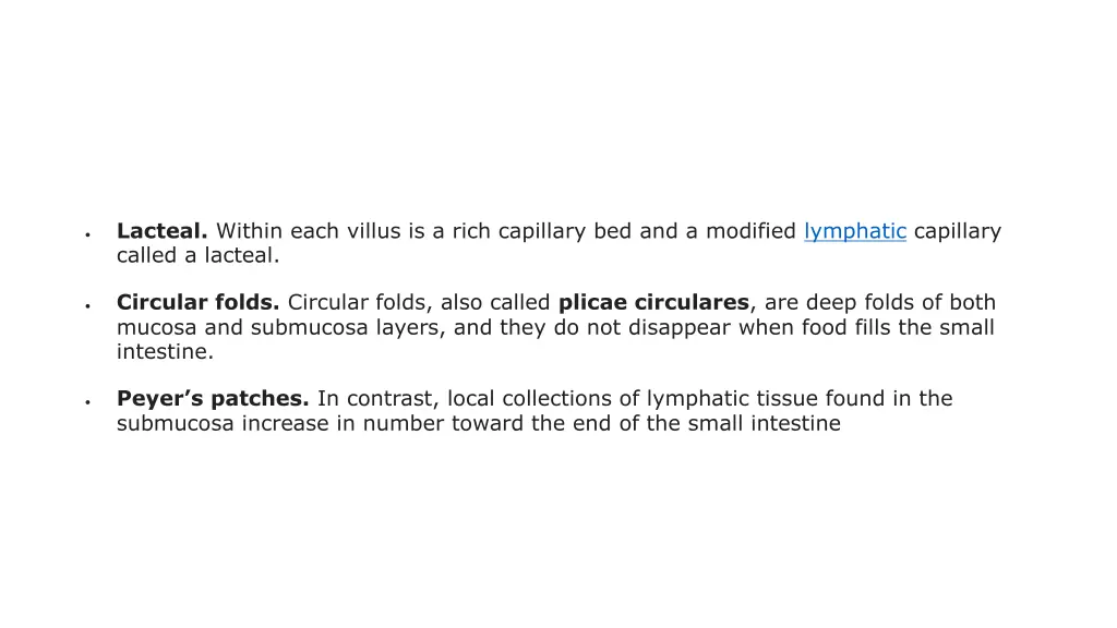 lacteal within each villus is a rich capillary