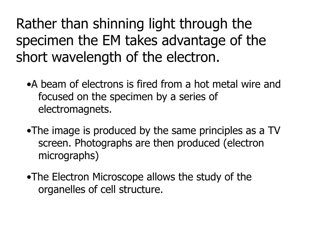 rather than shinning light through the specimen