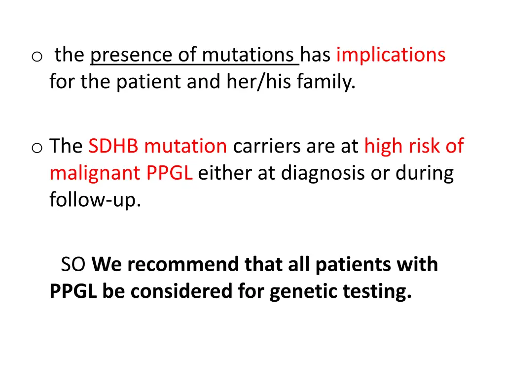 o the presence of mutations has implications
