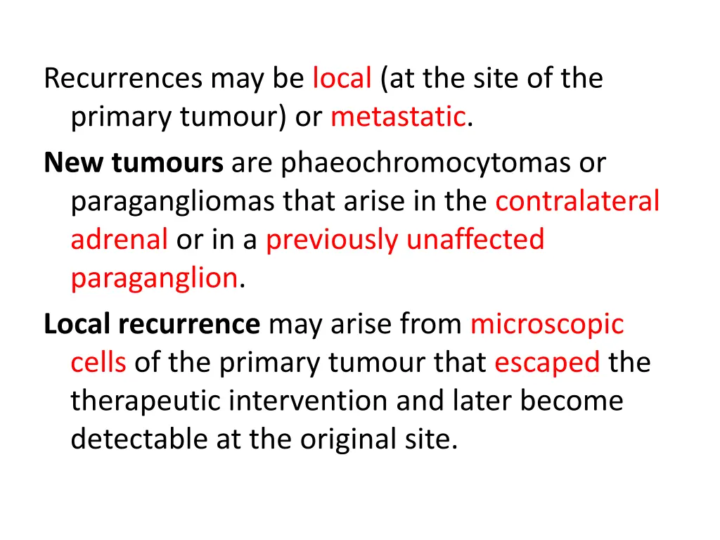 recurrences may be local at the site