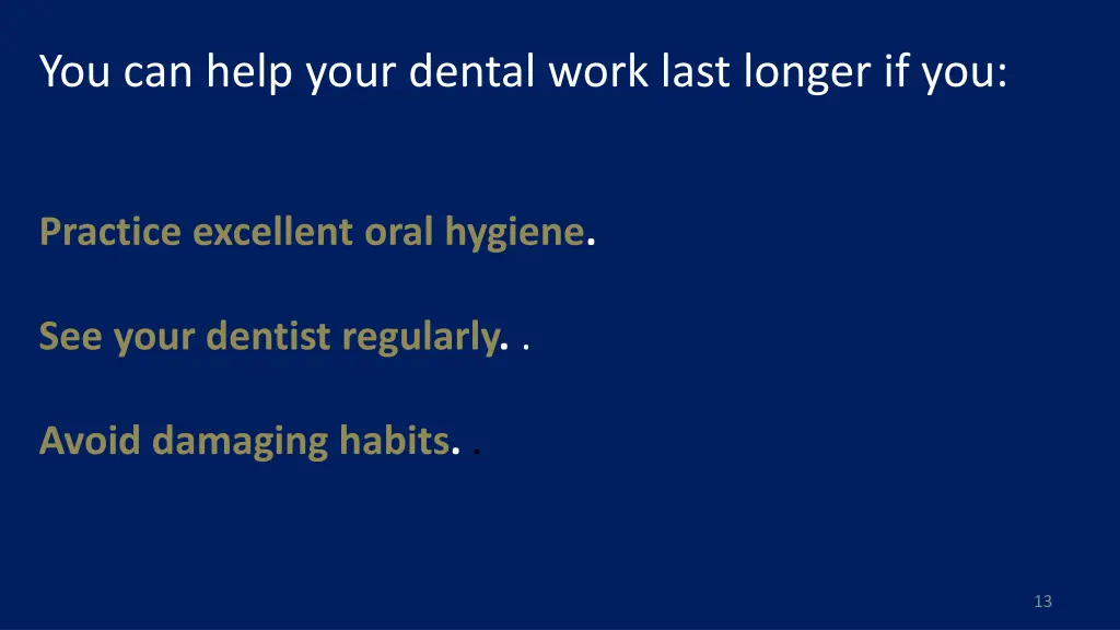 you can help your dental work last longer if you