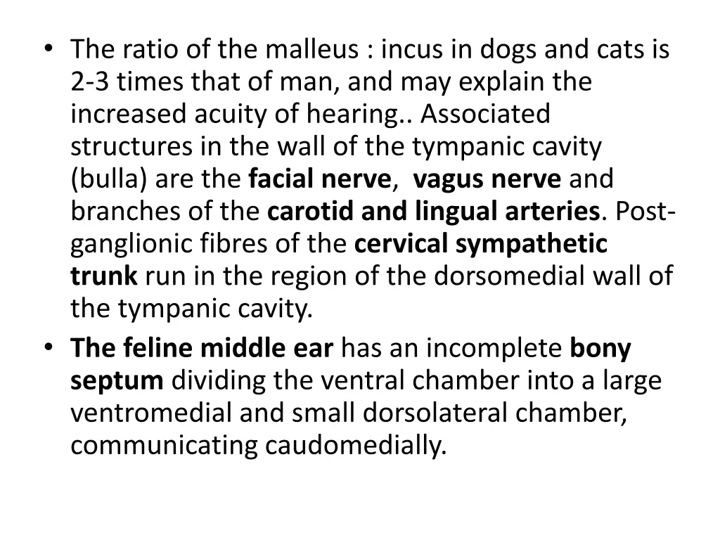 the ratio of the malleus incus in dogs and cats