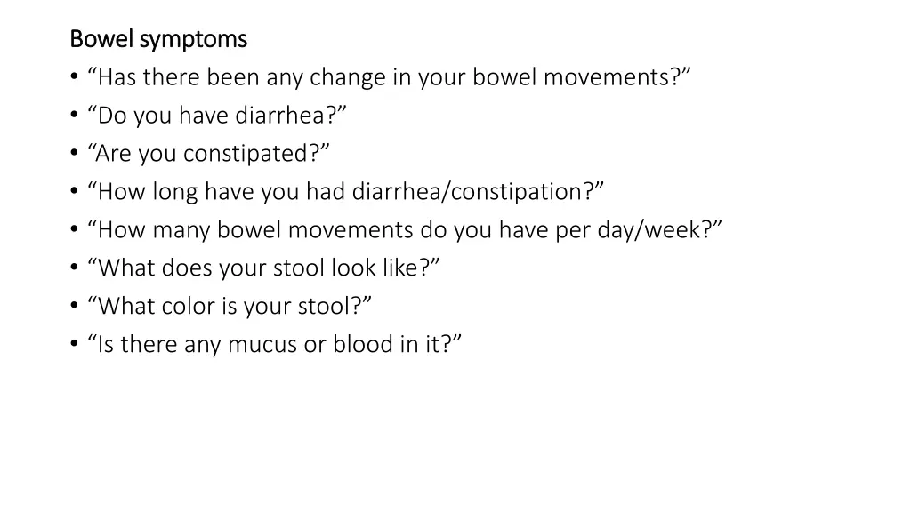 bowel symptoms bowel symptoms has there been