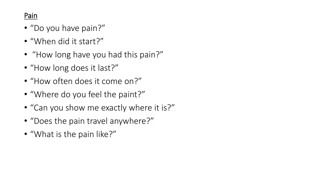 pain pain do you have pain when did it start