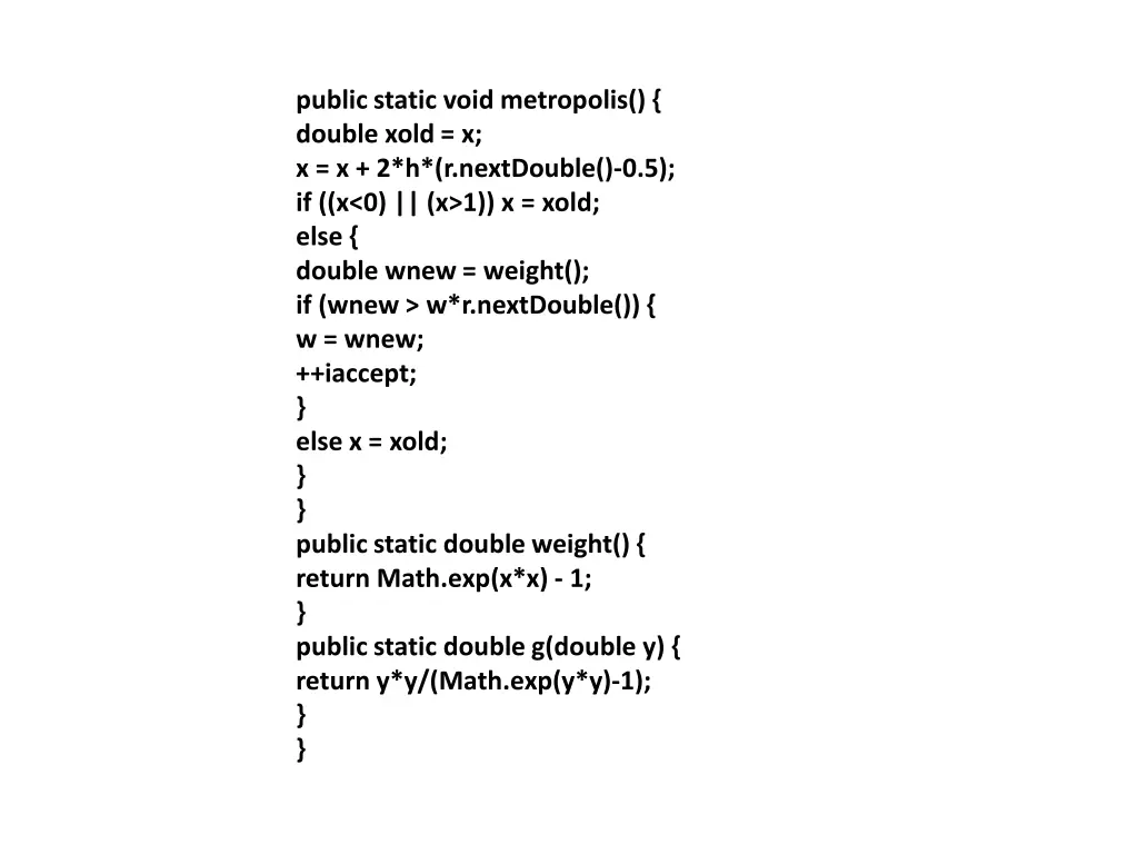 public static void metropolis double xold