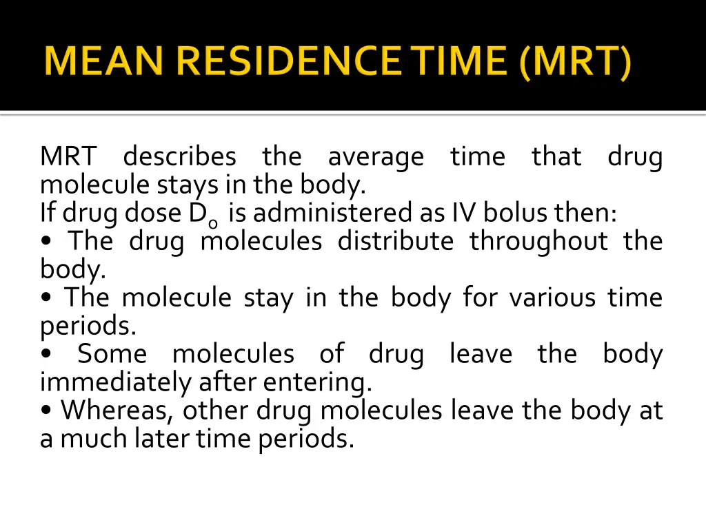 mrt describes the average time that drug molecule