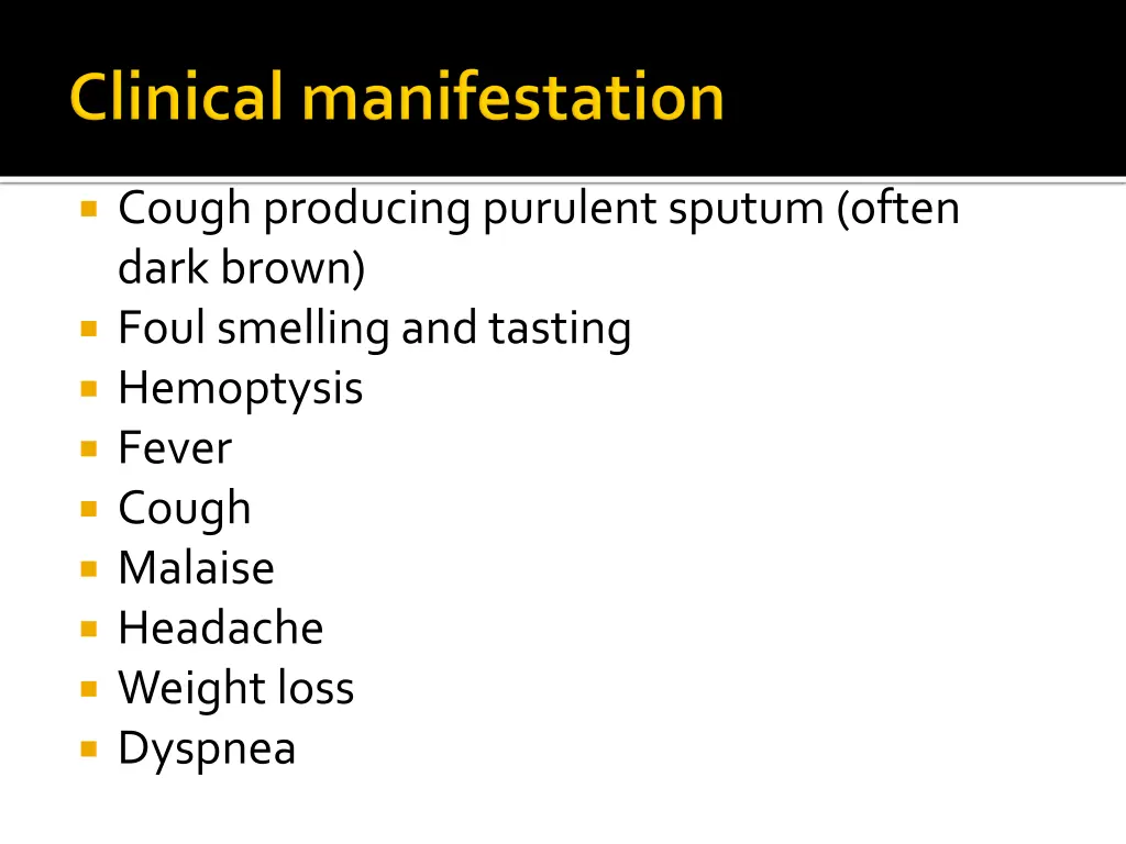cough producing purulent sputum often dark brown