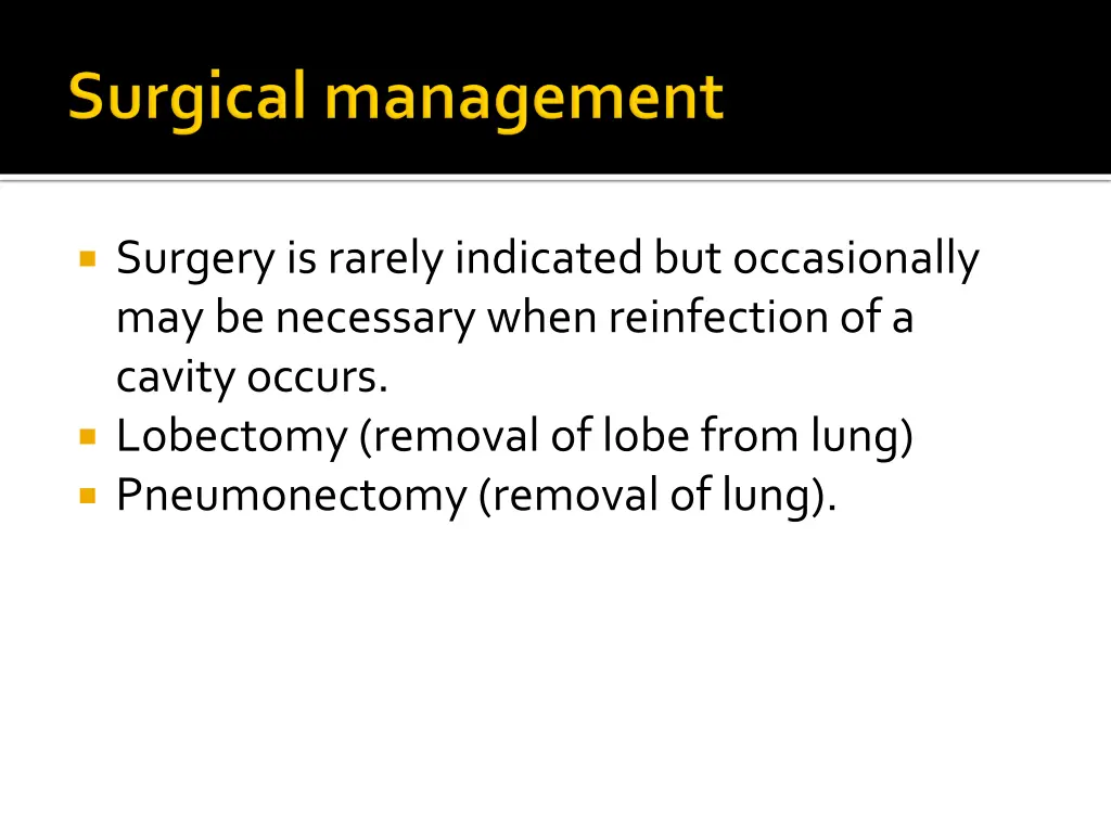 surgery is rarely indicated but occasionally