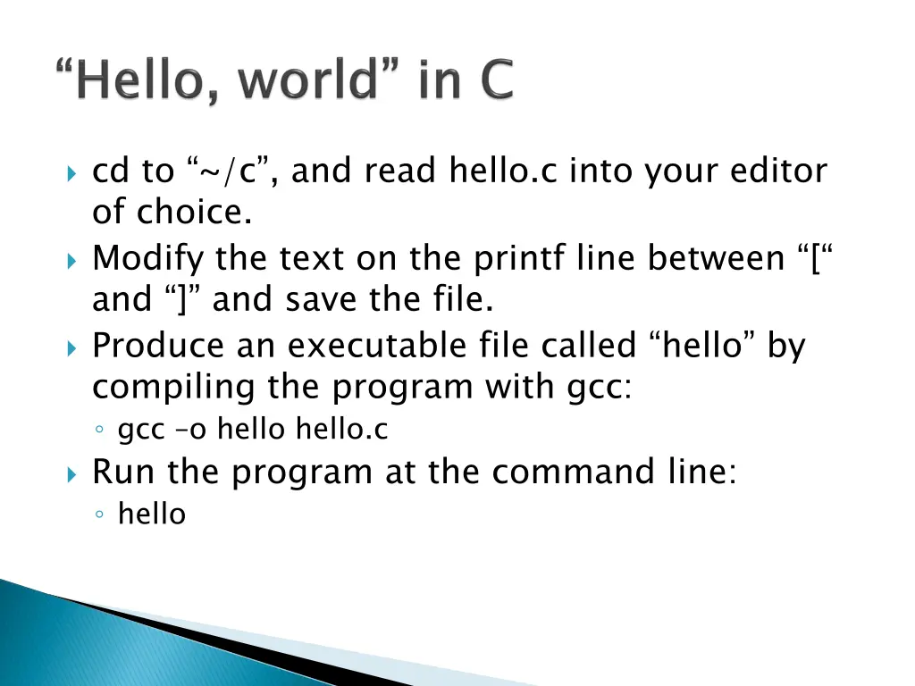 c d to c and read hello c into your editor