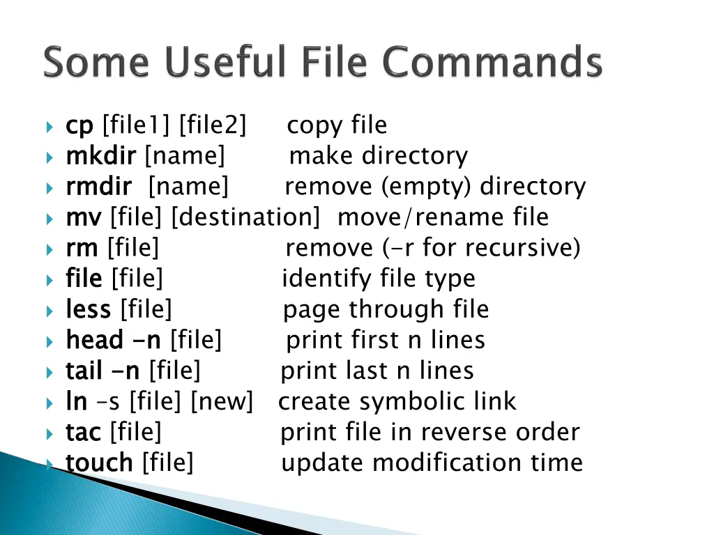 cp mkdir r rmdir mv rm file less head tail