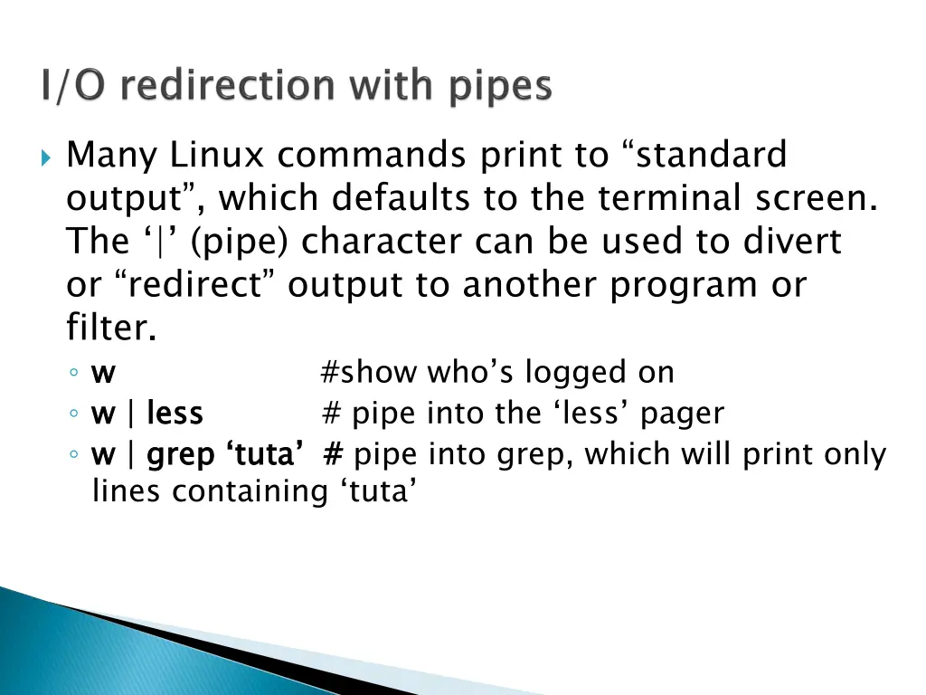many linux commands print to standard output