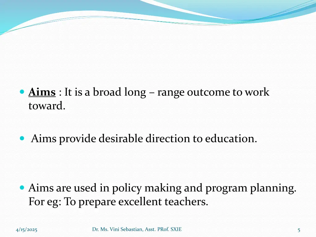 aims it is a broad long range outcome to work