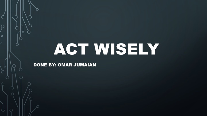 act wisely