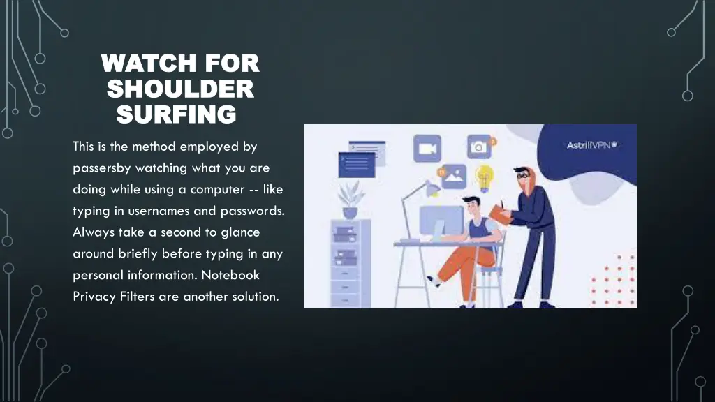 watch for watch for shoulder shoulder surfing