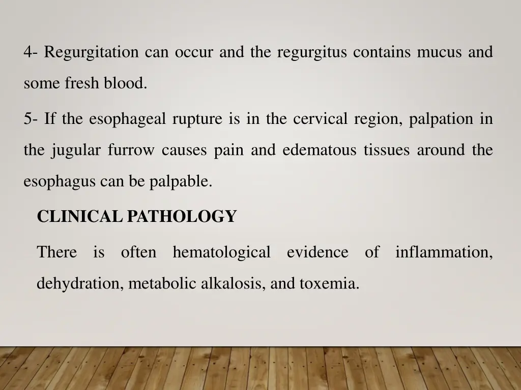 4 regurgitation can occur and the regurgitus