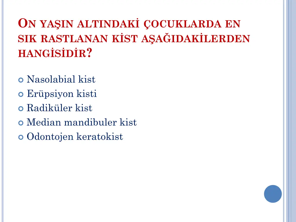 o n ya in altindak ocuklarda en sik rastlanan