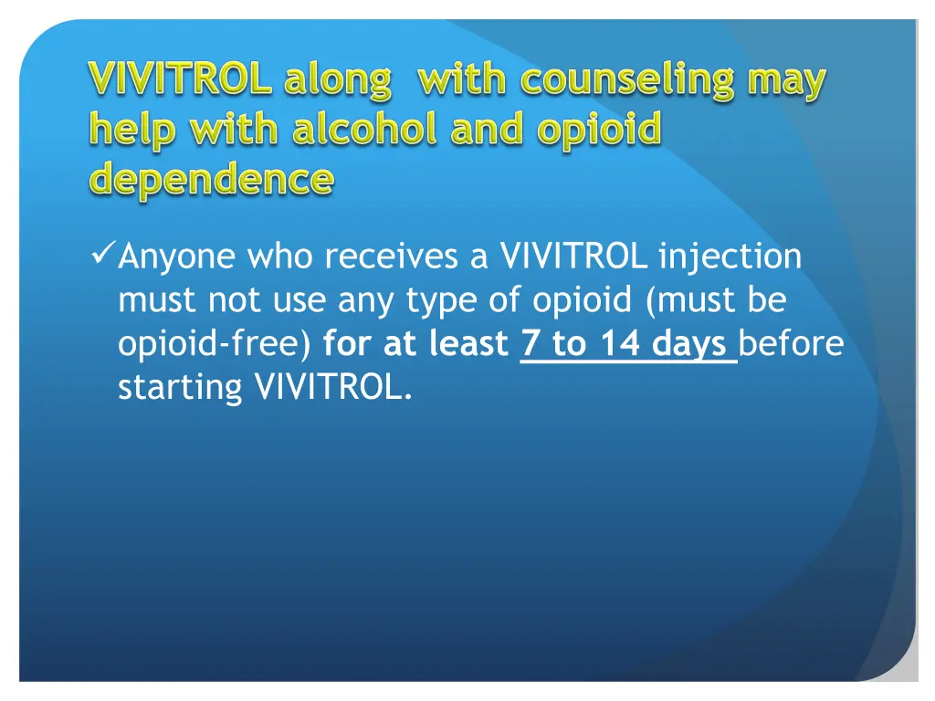 anyone who receives a vivitrol injection must