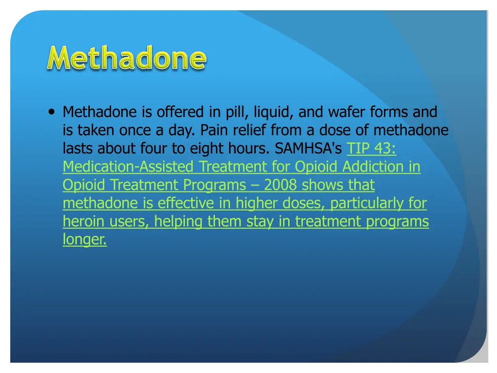 methadone is offered in pill liquid and wafer