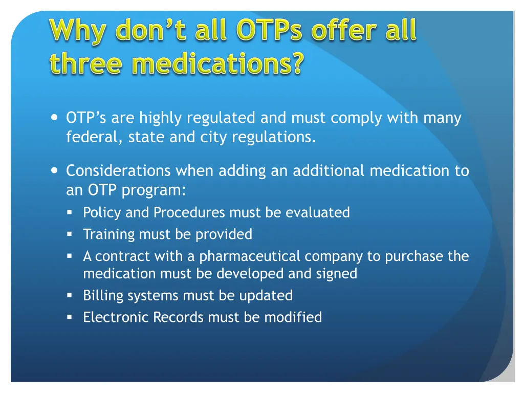 otp s are highly regulated and must comply with