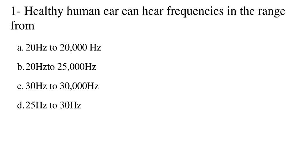 1 healthy human ear can hear frequencies