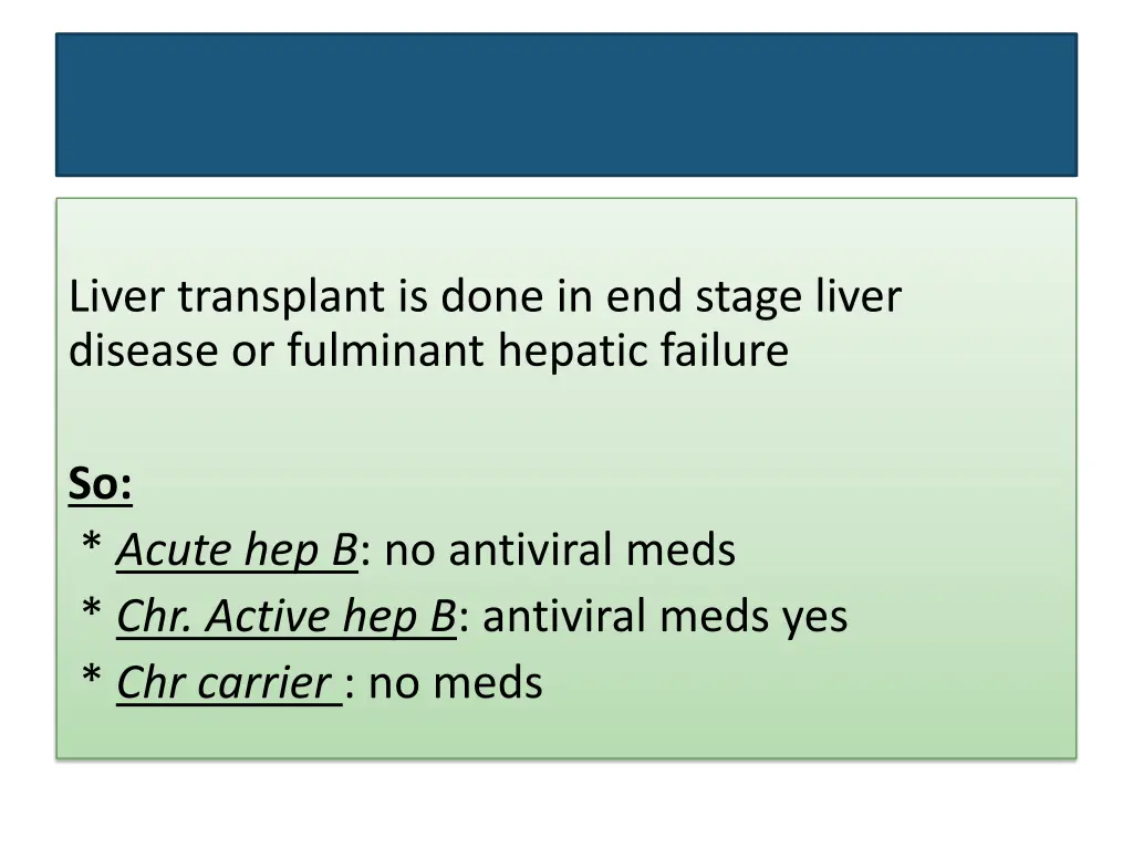 liver transplant is done in end stage liver
