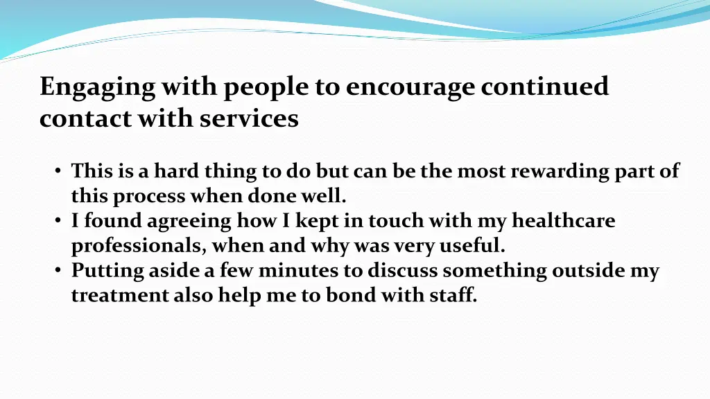 engaging with people to encourage continued