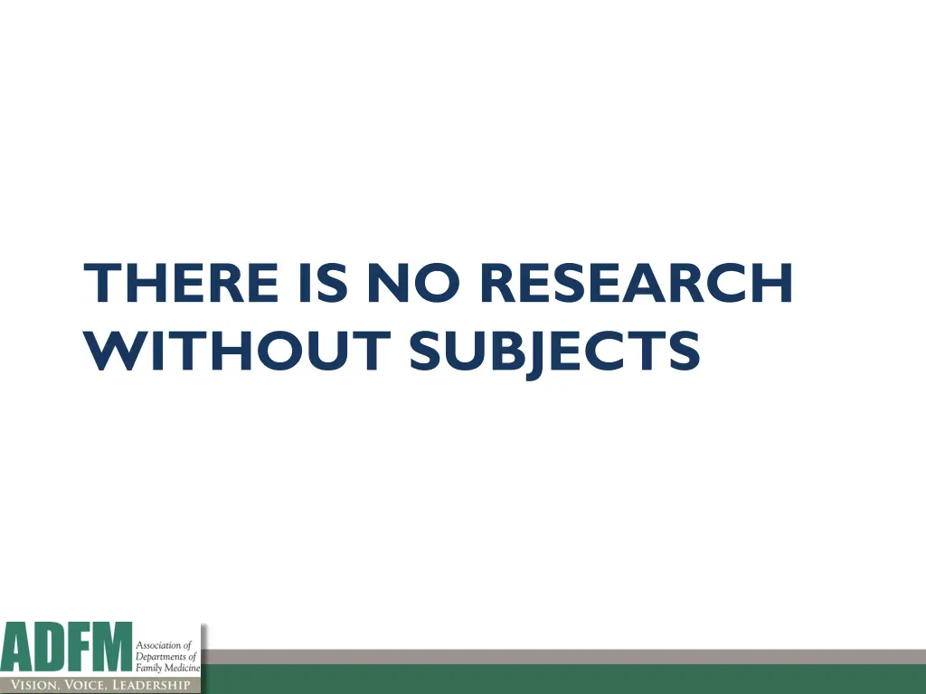 there is no research without subjects