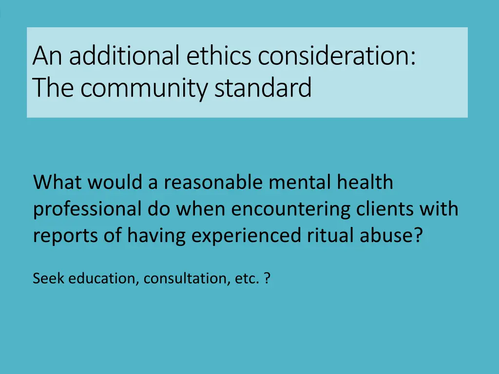 an additional ethics consideration the community