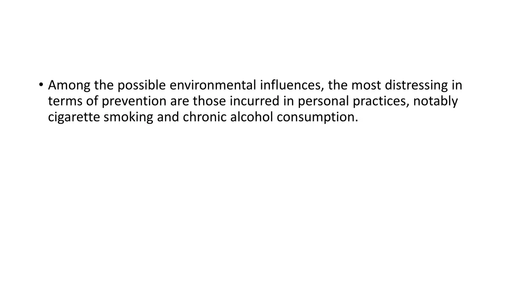among the possible environmental influences