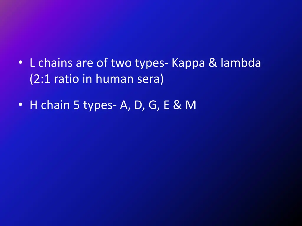 l chains are of two types kappa lambda 2 1 ratio