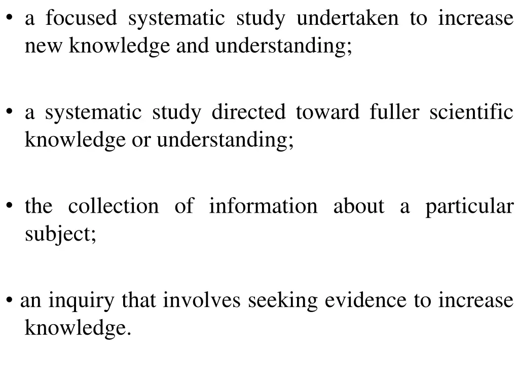 a focused systematic study undertaken to increase