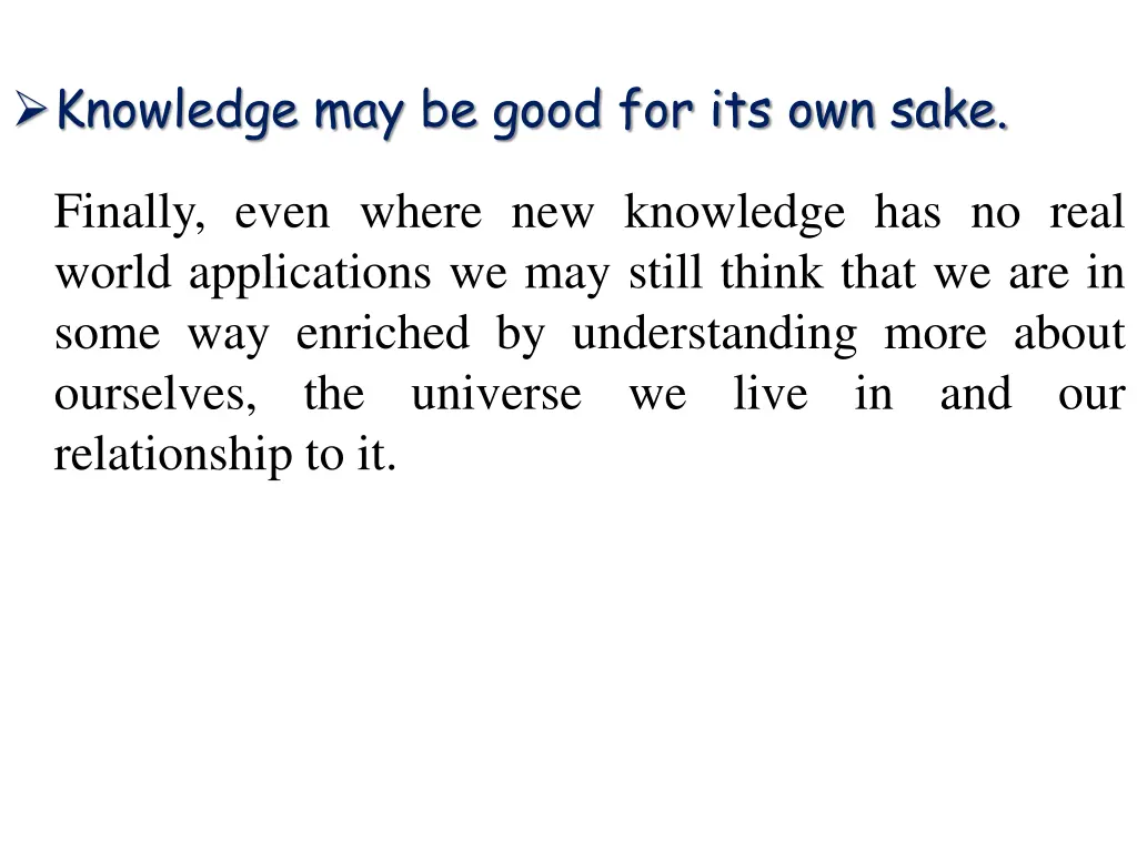 knowledge may be good for its own sake