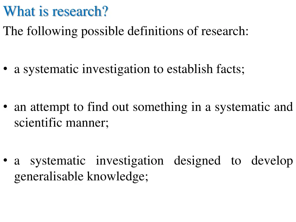 what is research the following possible