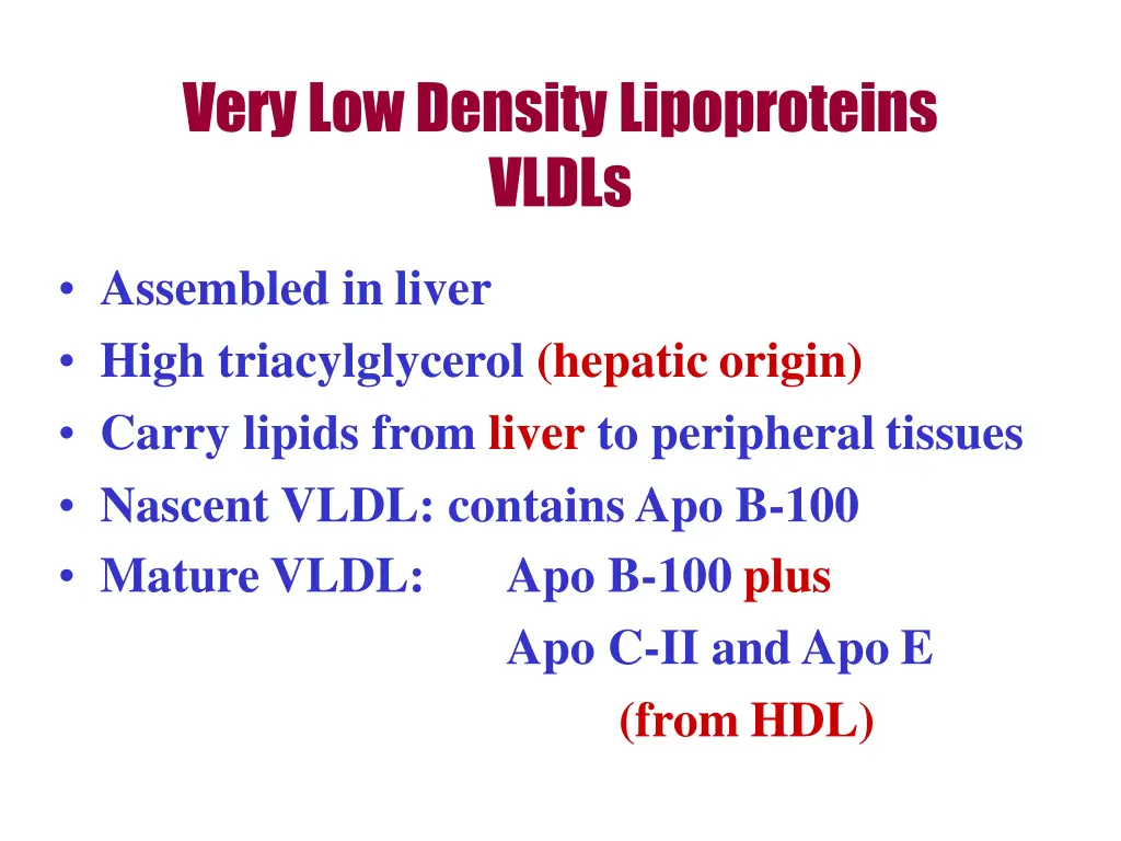 very low densitylipoproteins vldls